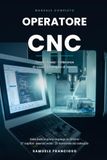 Operatore CNC: Manuale completo per tornio e fresa: disegno tecnico, tolleranze, utensili, parametri di taglio e programmazione G-code. Con 20 domande da colloquio e 10 esercizi risolti