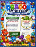 Dragon Activity Book: Classroom Edition: Counting to 100, Safety Skills, Good Choices, Puzzles, Mazes, and Educational Fun for Kids Ages 4–8