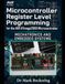 Microcontroller Register Level Programming for the AVR ATmega2560: Mechatronics and Embedded Systems