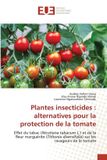 Plantes Editions Universitaires Europeennes Plantes insecticides : alternatives pour la protection de la tomate: Effet du tabac (Nicotiana tabacum L.) et de la fleur marguérite (Tithonia diversifolia) sur les ravageurs de la tomate