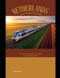Netherlands Train Vacation Guide 2026: Discover Dutch Cities, Countryside, and Coastlines by Train