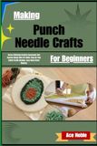 Making Punch Needle Crafts For Beginners