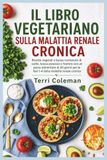 IL LIBRO VEGETARIANO SULLA MALATTIA RENALE CRONICA