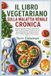 IL LIBRO VEGETARIANO SULLA MALATTIA RENALE CRONICA