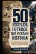 50 JOGOS DE FUTEBOL QUE FIZERAM HISTÓRIA