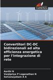 Convertitori OmniScriptum SRL Convertitori DC-DC bidirezionali ad alta efficienza energetica per l'integrazione di rete