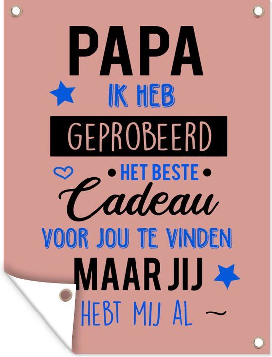 GreatGardenPosters Tuinschilderij Papa jij hebt mij al - 60x80 cm - Tuinposter - Vaderdag cadeau