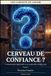 Les Cabinets du Savoir Cerveau de confiance ?