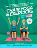 Chair Libri GmbH Chair Yoga and Exercises 101 for Seniors Over 60