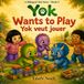 Yok Wants to Play: Yok veut jouer