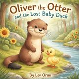 Oliver the Otter and the Lost Baby Duck