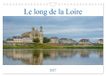 Le CALVENDO Le long de la Loire (Calendrier mural 2027 DIN A4 vertical), CALVENDO calendrier mensuel: Visage inattendu de la Loire.