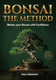 BONSAI - THE METHOD: Master Your Bonsai with Confidence