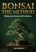BONSAI - THE METHOD: Master Your Bonsai with Confidence