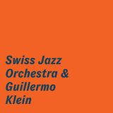 Sonic Rendezvous Swiss Jazz Orchestra & Guillermo Klein - Swiss Jazz Orchestra & Guillermo Klein (CD)