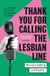 Thank Bol Thank You For Calling The Lesbian Line Paperback