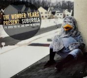 Suburban Wonder Years Surburbia, I've Given You All and Now I'm Nothing