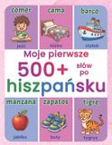 Moje Libri GmbH Moje pierwsze 500+ słów po hiszpańsku