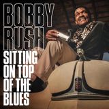 Membran 17% Fee Bobby Rush Sitting On Top Of The Blues