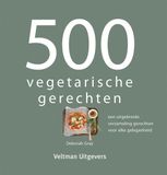 500 Veltman Uitgevers 500 vegetarische gerechten