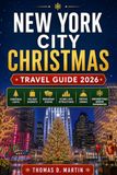 NEW YORK CITY CHRISTMAS TRAVEL GUIDE 2026
