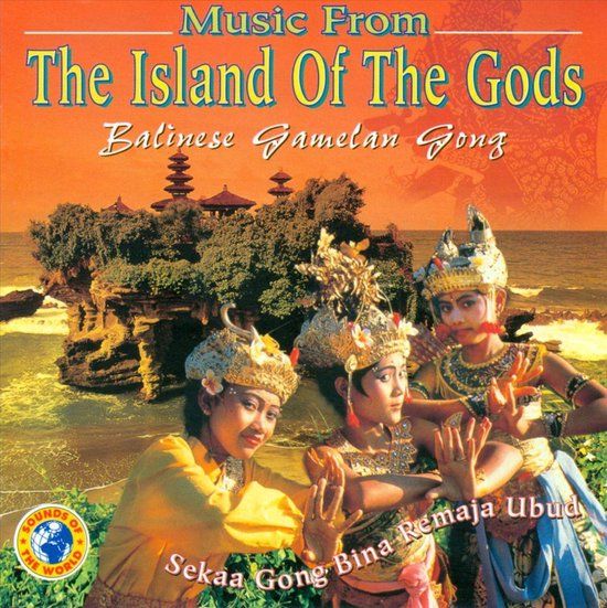 Various Ddd / Sounds of the World Music From The Island Of The Gods: Balinese...