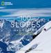 100 Slopes of a Lifetime: The World's Ultimate Ski and Snowboard Destinations