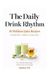 The Daily Drink Rhythm: Series 01: 30 Gentle Drinks for Morning, Afternoon & Evening Balance