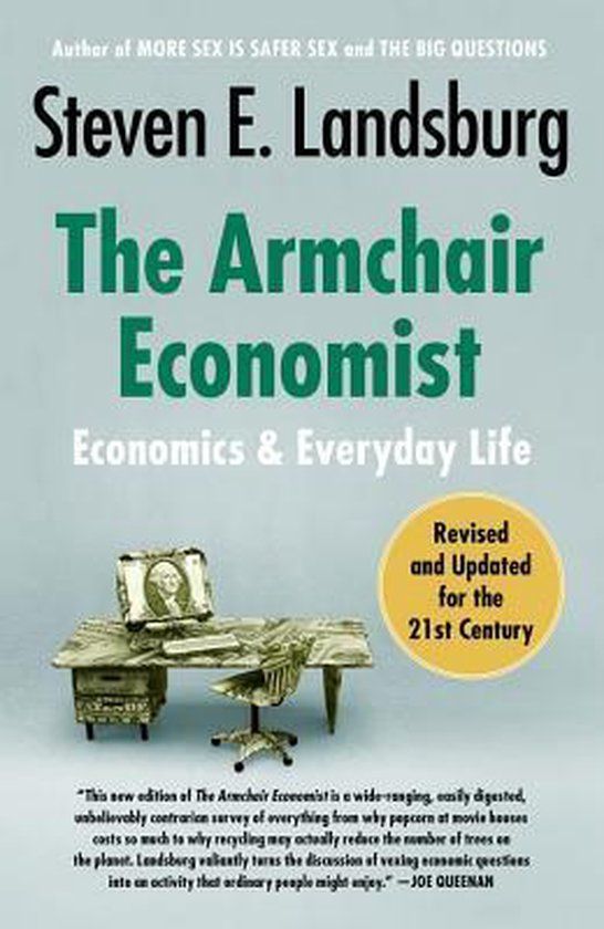 The Armchair Economist: Economics and Everyday Life (Paperback)
