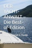DER-YACHT-ANWALT – Die Best-of-Edition:: Band II: Betrieb & Charter