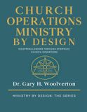 Church Ministry by Design: The Church Operations Ministry By Design Paperback