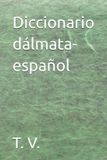 Diccionario Libri GmbH Diccionario dálmata-español Paperback 66 pagina's
