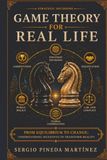 Game Theory for Real Life: From Equilibrium to Change: Understanding Incentives to Transform Reality
