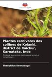 Plantes Icecat Plantes carnivores des collines de Kolanki, district de Raichur, Karnataka, Inde: Écologie, taxonomie, méthodes de terrain et conservation