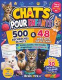 Le livre d’activités ultime sur les chats pour enfants: 500 mots mêlés • 48 faits réels sur les chats • 30 pages de coloriage adorables et amusantes ... • Sans écran • Édition tout en couleurs