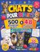Le livre d’activités ultime sur les chats pour enfants: 500 mots mêlés • 48 faits réels sur les chats • 30 pages de coloriage adorables et amusantes ... • Sans écran • Édition tout en couleurs