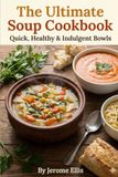 The Ultimate Soup Cookbook