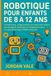 Robotique Pour Enfants de 8 À 12 ANS