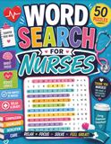 Word Search for Nurses: 50 Relaxing Word Search Puzzles for Nurses, Nursing Students & Healthcare Heroes