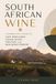 South African Wine: A Sommelier's Guide to Cape Winelands, Chenin Blanc, Pinotage, and New-World Terroir