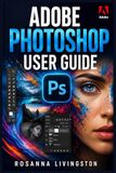 ADOBE PHOTOSHOP USER GUIDE