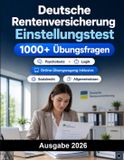 Deutsche Rentenversicherung Einstellungstest: Sozialverwaltung Auswahlverfahren: Deutsch, Mathematik, Sozialrecht, Wirtschaft, Allgemeinwissen, Logik, Konzentration und Vorstellungsgespräch