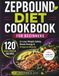 Zepbound Diet Cookbook for Beginners: 120 Simple Recipes to Boost Metabolism, Curb Cravings, and Burn Fat Naturally (Full Color Edition)