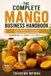 The Mango The Complete Mango Business Handbook