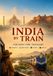 India by Train for First-Time Travelers