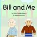 Bill and Me