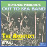 Coast2Coast Fernando Perdomo's Out To Sea Band - The Architect (A Tribute To Peter Banks) / Angel (7" Single)