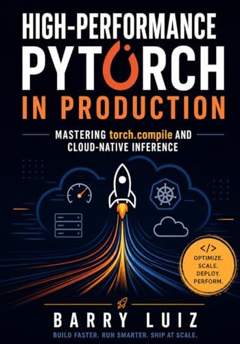 High-Performance PyTorch in Production: Mastering torch.compile and Cloud-Native Inference