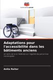 Adaptations Editions Notre Savoir Adaptations pour l'accessibilité dans les bâtiments anciens