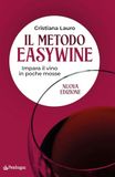 Il Edizioni Pendragon Il metodo easywine. Impara il vino in poche mosse